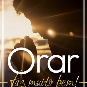 Orar faz muito bem