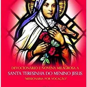 Devocionário e novena milagrosa a Santa Tresinha do Menino Jesus