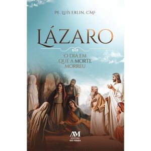 Lázaro, o dia que a morte morreu