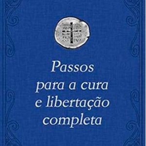 Passos para a cura e libertação completa